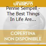 Pennie Sempell - The Best Things In Life Are Free: Focus On Happiness cd