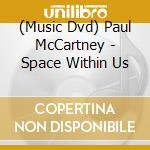 (Music Dvd) Paul McCartney - Space Within Us cd
