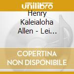 Henry Kaleialoha Allen - Lei Of Stars cd