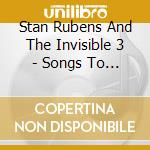 Stan Rubens And The Invisible 3 - Songs To Fall In Love With cd
