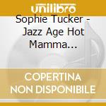 Sophie Tucker - Jazz Age Hot Mamma 1922-1929 cd