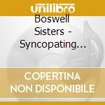 Boswell Sisters - Syncopating Harmonists From New Orleans cd