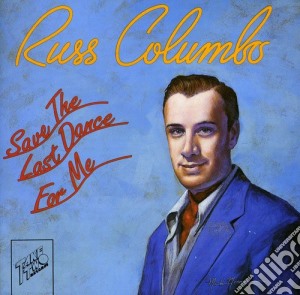 Russ Columbo - Save The Last Dance For Me cd musicale di Russ Columbo