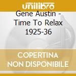 Gene Austin - Time To Relax 1925-36 cd