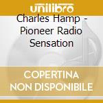 Charles Hamp - Pioneer Radio Sensation cd