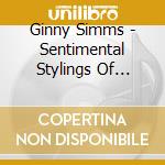 Ginny Simms - Sentimental Stylings Of Ginny Simms cd