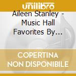 Aileen Stanley - Music Hall Favorites By Aileen Stanley cd