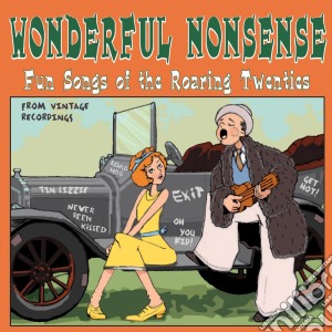 Wonderful Nonsense: Fun Songs Of Roaring Twenties / Various cd musicale