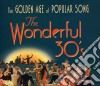 Wonderful 30S (The): The Golden Age Of Popular Song / Various (3 Cd) cd