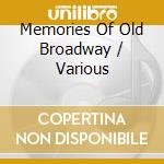 Memories Of Old Broadway / Various cd