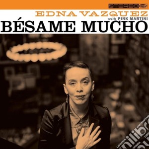 (LP Vinile) Edna Vazquez & Pink Martini - Besame Mucho lp vinile