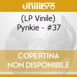 (LP Vinile) Pynkie - #37 vinile