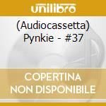 (Audiocassetta) Pynkie - #37 cd