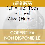 (LP Vinile) Tops - I Feel Alive (Flume Color Vinyl) vinile