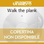 Walk the plank - cd musicale di Johnny hoy & the bluefish