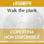 Walk the plank - cd