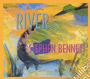 Stephen Bennett - River cd musicale di Stephen Bennett