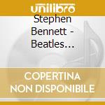 Stephen Bennett - Beatles Acoustic Guitar Solos cd musicale di Stephen Bennett