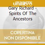 Gary Richard - Spirits Of The Ancestors cd