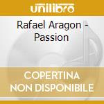 Rafael Aragon - Passion cd