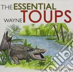 Wayne Toups - The Essential cd