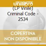 (LP Vinile) Criminal Code - 2534