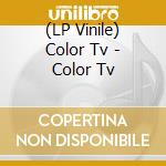 (LP Vinile) Color Tv - Color Tv vinile