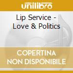 Lip Service - Love & Politics