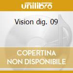 Vision dig. 09 cd