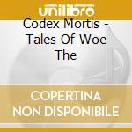 Codex Mortis - Tales Of Woe The cd