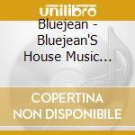Bluejean - Bluejean'S House Music Track Show 1 cd