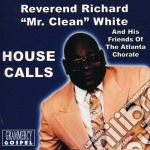 Rev. Richard Mr. Clean White - House Calls