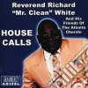 Rev. Richard Mr. Clean White - House Calls cd