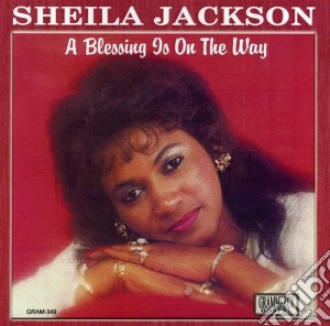 Sheila Jakcson - A Blessing Is On The Way cd musicale di Sheila Jakcson