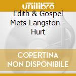 Edith & Gospel Mets Langston - Hurt cd