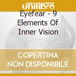 Eyefear - 9 Elements Of Inner Vision cd
