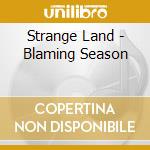Strange Land - Blaming Season cd