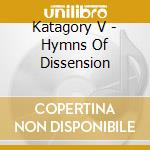 Katagory V - Hymns Of Dissension cd