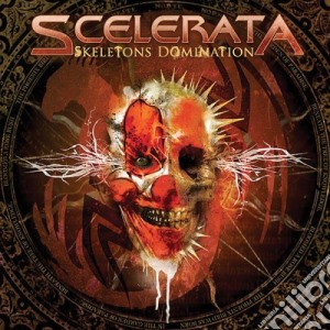 Scelerata - Skeletons Domination cd musicale di Scelerata