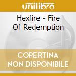 Hexfire - Fire Of Redemption cd