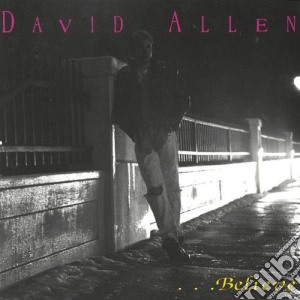 David Allen - Believe cd musicale di David Allen