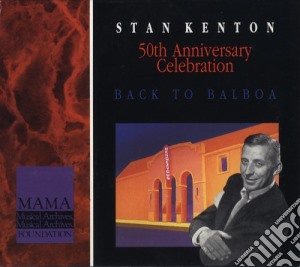 Stan Kenton - 50th Anniversary Celebration Back To Balboa (5 Cd) cd musicale di Stan kenton (5 cd)