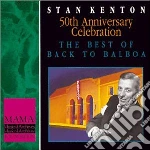 Stan Kenton - 50th Anniversary Celebration The Best Of Back To Balboa cd