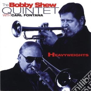 Bobby Shew Quintet With Carl Fontana - Heavyweights cd musicale di Bobby Shew / Carl Fontana
