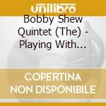 Bobby Shew Quintet (The) - Playing With Fire