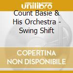 Count Basie & His Orchestra - Swing Shift cd