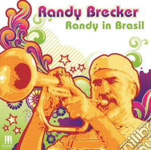 Randy Brecker - Randy In Brazil cd musicale di Randy Brecker