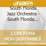 South Florida Jazz Orchestra - South Florida Jazz Orchestra cd