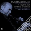 Dave Liebman Big Band - Tribute To Wayne Shorter cd