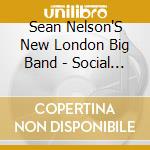 Sean Nelson'S New London Big Band - Social Hour! cd
